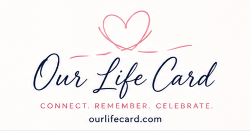Our Life Card — Connect. Remember. Celebrate.